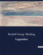 Couverture du livre « Legenden » de Binding Rudolf Georg aux éditions Culturea