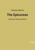 Couverture du livre « The epicurean - a tale by thomas moore » de Thomas Moore aux éditions Culturea