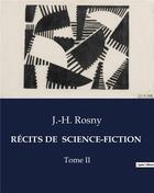 Couverture du livre « Recits de science-fiction - tome ii » de J.-H. Rosny aux éditions Culturea