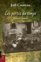 Couverture du livre « Les portes du temps Tome 2 ; Marie du marais » de Joël Couteau aux éditions Vent-des-lettres