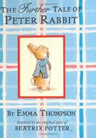 Couverture du livre « The further tale of peter rabbit » de Emma Thompson aux éditions Warne Frederick