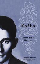 Couverture du livre « Kafka » de Murray Nicholas aux éditions Little Brown Book Group Digital