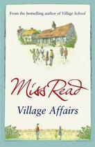 Couverture du livre « Village Affairs » de Miss Read aux éditions Orion Digital