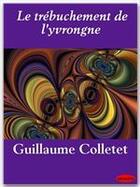 Couverture du livre « Le trébuchement de l'yvrongne » de Guillaume Colletet aux éditions Ebookslib