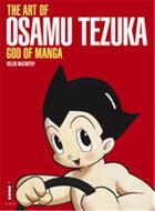 Couverture du livre « The art of osamu tezuka god of manga + dvd » de Helen Mccarthy aux éditions Ilex