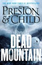 Couverture du livre « DEAD MOUNTAIN » de Douglas Preston et Lincoln Child aux éditions Head Of Zeus