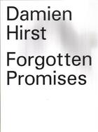 Couverture du livre « Damien hirst forgotten promises » de Damien Hirst aux éditions Other Criteria