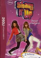 Couverture du livre « Shake it up t.2 ; danser à tout prix » de  aux éditions Hachette Jeunesse