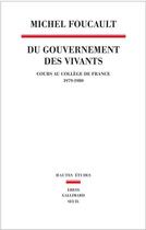 Couverture du livre « Du gouvernement des vivants (1979-1980) » de Michel Foucault aux éditions Seuil
