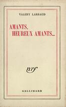 Couverture du livre « Amants, heureux amants... / mon plus secret conseil... / beaute, mon beau souci. » de Valery Larbaud aux éditions Gallimard