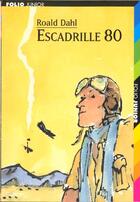 Couverture du livre « Escadrille 80 » de Roald Dahl aux éditions Gallimard-jeunesse