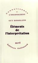 Couverture du livre « Éléments de l'interprétation » de Guy Rosolato aux éditions Gallimard