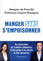 Couverture du livre « Manger sans s'empoisonner » de Laurent Beaugerie et Margaux De Frouvile aux éditions Flammarion