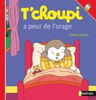 Couverture du livre « T'choupi a peur de l'orage » de Thierry Courtin aux éditions Nathan