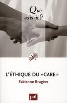 Couverture du livre « L'éthique du care » de Fabienne Brugere aux éditions Que Sais-je ?