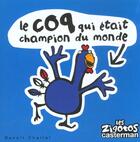 Couverture du livre « Zigotos t20 - le coq qui etait champion du monde (les) » de Benoit Charlat aux éditions Casterman