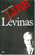 Couverture du livre « Lire Lévinas » de Salomon Malka aux éditions Cerf