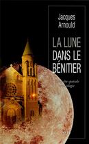 Couverture du livre « La lune dans le Bénitier ; conquête spatiale et théologie » de Jacques Arnould aux éditions Cerf