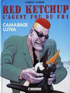 Couverture du livre « Red Ketchup ; l'agent fou du FBI t.1 : camarade ultra » de Pierre Fournier et Real Godbout aux éditions Dargaud