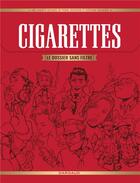 Couverture du livre « Cigarettes ; le dossier sans filtre » de Pierre Boisserie et Stephane Brangier aux éditions Dargaud