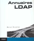 Couverture du livre « Annuaires Ldap ; Edition 2002 » de Marcel Rizcallah aux éditions Eyrolles
