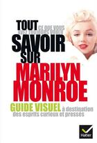 Couverture du livre « Tout ce que vous avez toujours voulu savoir sur Marilyn Monroe » de Laurence Godec aux éditions Hatier Reference & Pratique