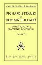 Couverture du livre « Correspondance entre richard strauss et romain rolland - correspondance, fragments de journal, cahie » de Romain Rolland aux éditions Albin Michel