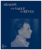 Couverture du livre « Une vague de rêves » de Louis Aragon aux éditions Seghers