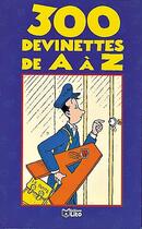 Couverture du livre « 300 devinettes de a a z » de  aux éditions Lito