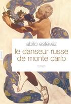 Couverture du livre « Le danseur russe de Monte-Carlo » de Abilio Estevez aux éditions Grasset