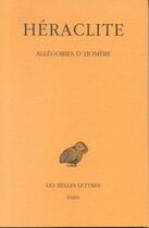 Couverture du livre « Allégories d'Homère » de Heraclite aux éditions Belles Lettres