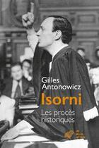 Couverture du livre « Isorni, les procès historiques » de Antonowicz Gilles aux éditions Belles Lettres