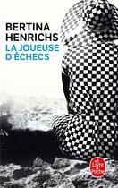 Couverture du livre « La joueuse d'échecs » de Bertina Henrichs aux éditions Le Livre De Poche