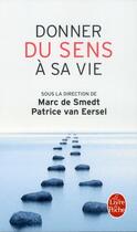 Couverture du livre « Donner du sens a sa vie » de Patrice Van Eersel et Marc De Smedt aux éditions Le Livre De Poche