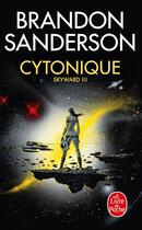 Couverture du livre « Skyward Tome 3 : Cytonique » de Brandon Sanderson aux éditions Le Livre De Poche