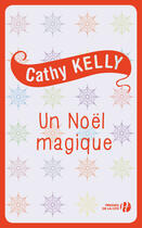 Couverture du livre « Un Noël magique » de Cathy Kelly aux éditions Presses De La Cite