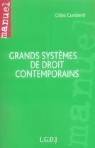 Couverture du livre « Grands systèmes de droit contemporains » de Gilles Cuniberti aux éditions Lgdj