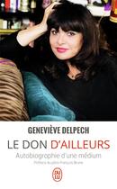 Couverture du livre « Le don d'ailleurs » de Genevieve Delpech aux éditions J'ai Lu