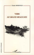 Couverture du livre « Vers le grand meaulnes » de Claude Herzfeld aux éditions L'harmattan