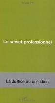 Couverture du livre « Le secret professionnel » de Bruno Py aux éditions Editions L'harmattan