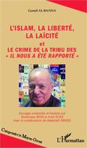 Couverture du livre « L'Islam, la liberté, la laïcité et le crime de la tribu des 