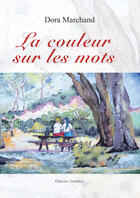 Couverture du livre « La couleur sur les mots » de Dora Marchand aux éditions Amalthee