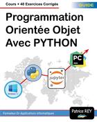 Couverture du livre « Programmation orientee objet avec python - cours + 40 exercices - illustrations, couleur » de Patrice Rey aux éditions Books On Demand