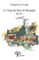 Couverture du livre « Le tour du parc de Beaupin » de Francois Le Conte aux éditions Edilivre