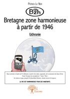 Couverture du livre « Bzh : Bretagne zone harmonieuse à partir de 1946 » de Patrick Le Ner aux éditions Editions Edilivre