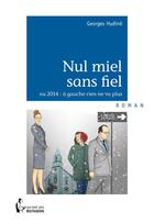 Couverture du livre « Nul miel sans fiel » de Georges Hudine aux éditions Societe Des Ecrivains