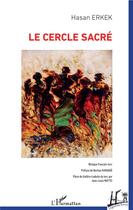 Couverture du livre « Le cercle sacré » de Hasan Erkek aux éditions L'harmattan