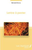 Couverture du livre « Lettre à poster » de Bernard Anton aux éditions Les Impliques