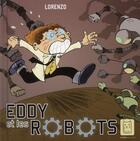 Couverture du livre « Eddy et les robots » de Lorenzo aux éditions Carabas