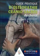 Couverture du livre « Guide pratique d osteopathie cranio-sacre du cheval » de Salanie Anne aux éditions Med'com